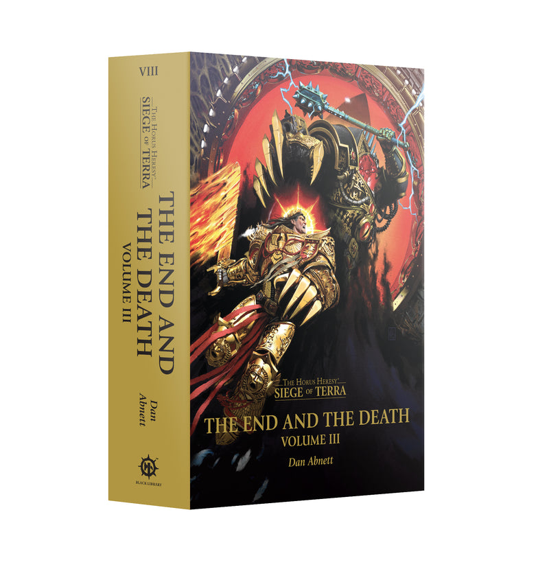 The Horus Heresy Siege of Terra The End and the Death Volume 3 (HB)